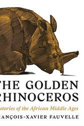 Cover Art for 9780691217147, The Golden Rhinoceros by François-Xavier Fauvelle