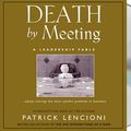 Cover Art for 9781593974411, Death by Meeting by Patrick Lencioni