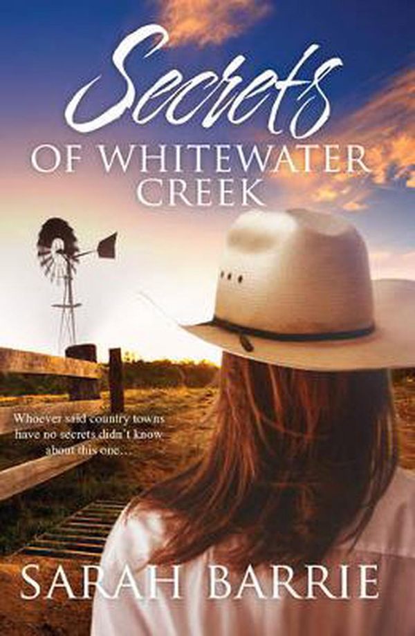 Cover Art for 9781743692011, Secrets Of Whitewater Creek by Sarah Barrie