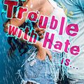 Cover Art for B077SLS4T4, the Trouble with Hate is... by Elizabeth Stevens