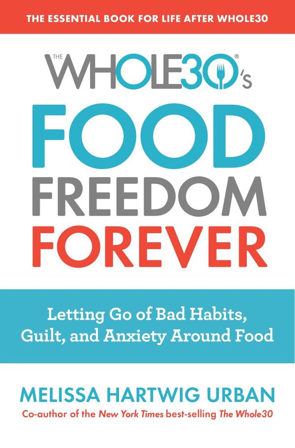 Cover Art for 9780544838307, Food Freedom Forever by Melissa Hartwig Urban