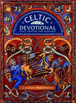 Cover Art for 9781841811970, Celtic Devotional by Caitlin Matthews