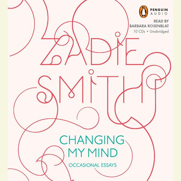 Cover Art for 9781101145852, Changing My Mind by Zadie Smith