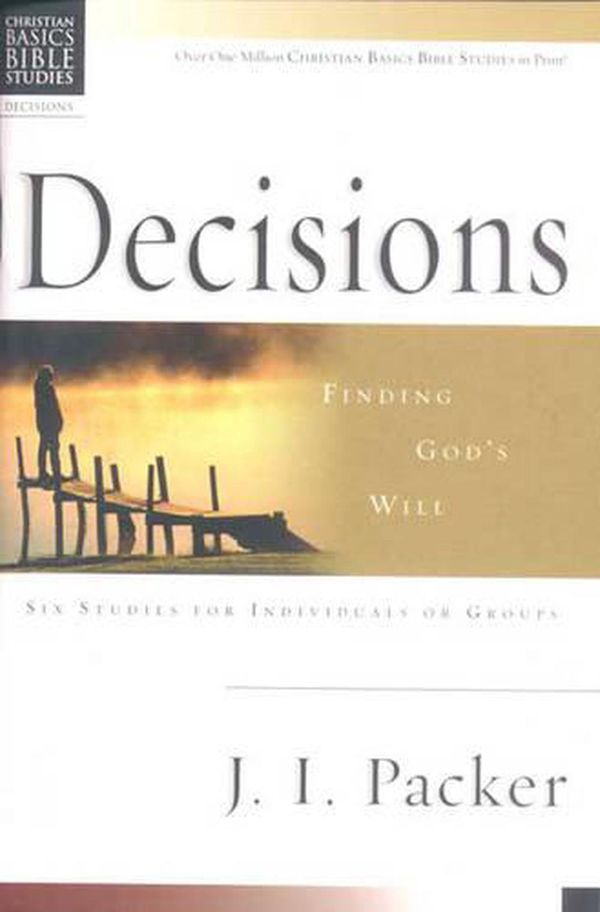 Cover Art for 9780851113760, Decisions by J I (Author) Packer