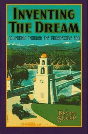 Cover Art for 9780195042344, Inventing the Dream by Kevin Starr