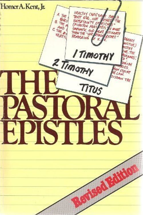 Cover Art for 9780802463579, The Pastoral Epistles by Homer Austin Kent