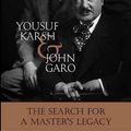 Cover Art for 9780991131525, Yousuf Karsh & John Garo: The Search for a Master's Legacy by Mehmed Ali