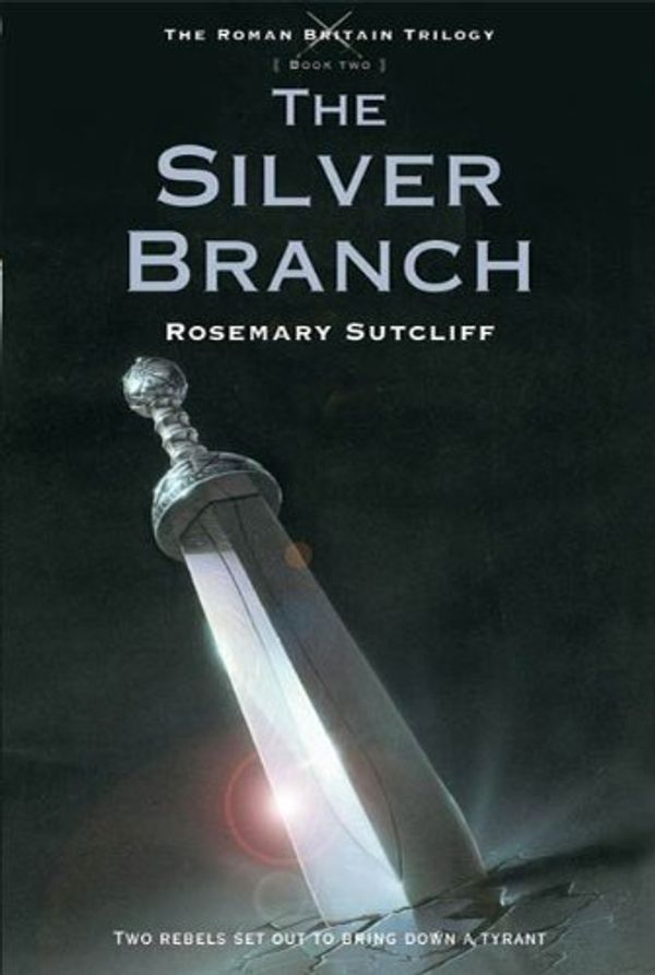 Cover Art for B004OA64V6, The Silver Branch (The Roman Britain Trilogy Book 2) by Rosemary Sutcliff