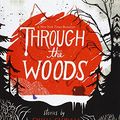 Cover Art for 9781680650440, Through the Woods by Emily Carroll