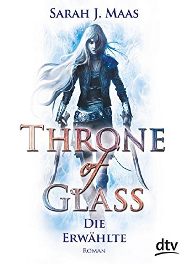Cover Art for 9783423716512, Throne of Glass - Die Erwählte: Roman by Sarah J. Maas