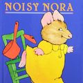Cover Art for 9781435246874, Noisy Nora by Rosemary Wells