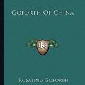 Cover Art for 9781163138953, Goforth of China by Rosalind Goforth