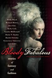 Cover Art for 9781607013600, Bloody Fabulous by Holly Black, Kelly Link, Sandra McDonald, Maria V. Snyder, Rachel Swirsky, Genevieve Valentine