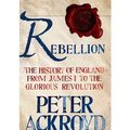 Cover Art for 0884711964314, The History of England from James I to the Glorious Revolution Rebellion (Hardback) - Common by Peter Ackroyd