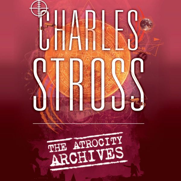Cover Art for 9781405526043, The Atrocity Archives by Charles Stross
