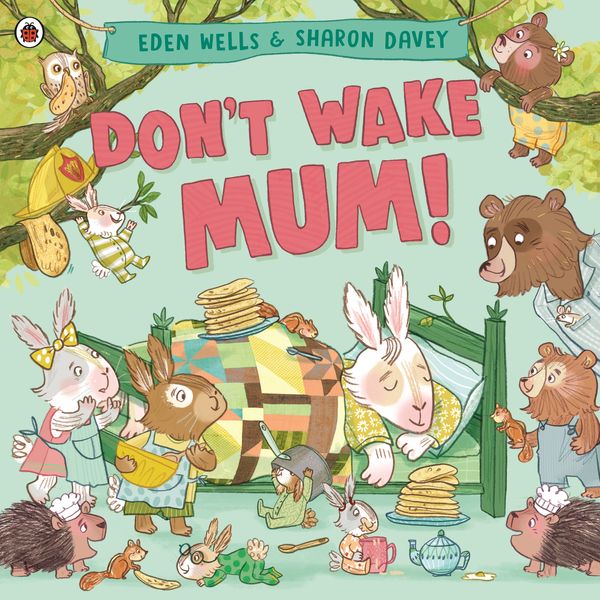 Cover Art for 9780241560600, Don't Wake Mum! by Eden Wells