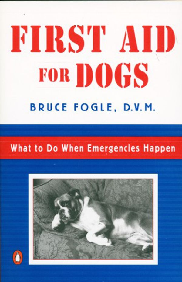 Cover Art for 9780140255416, First Aid for Dogs by Bruce Fogle