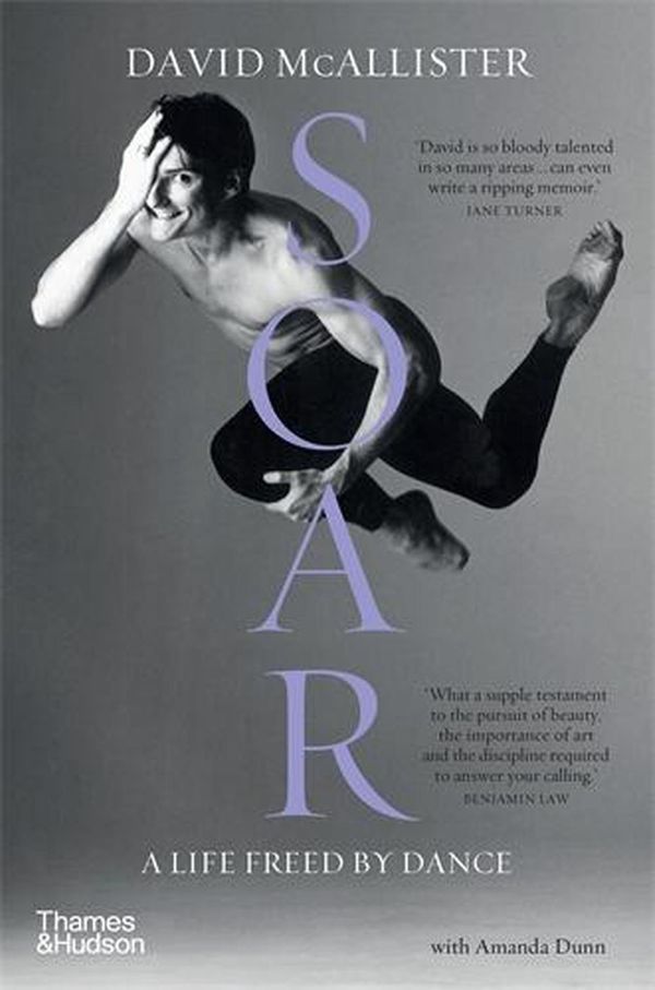 Cover Art for 9781760762278, Soar: A Life Freed by Dance by David McAllister