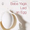 Cover Art for 9780802119278, Baba Yaga Laid an Egg by Dubravka Ugresic