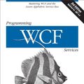 Cover Art for 9781449399603, Programming WCF Services by Juval Lowy