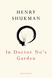 Cover Art for 9780224069137, In Doctor No's Garden by Henry Shukman