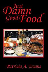 Cover Art for 9781493143528, Just Damn Good Food by Patricia a. Evans
