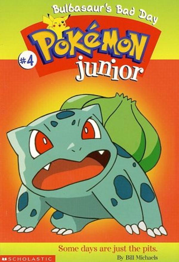 Cover Art for 9780439154277, Junior Chapter Book: Bulbasaur's Bad Day No. 4 by Bill Michaels
