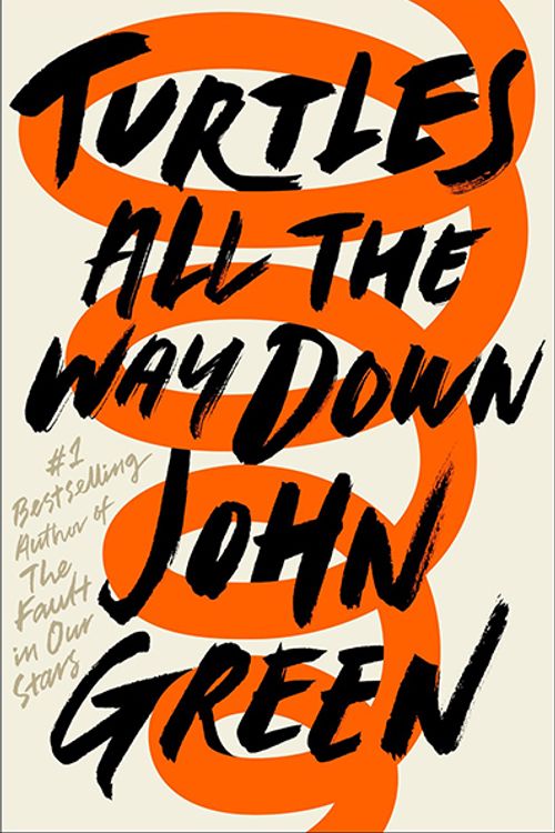 Cover Art for 9780525555360, Turtles All the Way Down by John Green