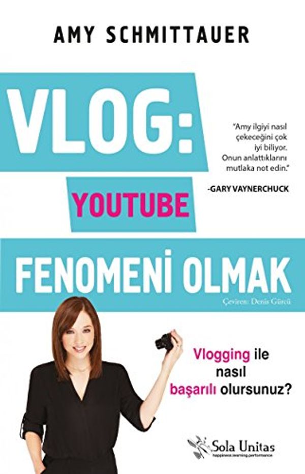 Cover Art for 9786059692731, Vlog: Youtube Fenomeni Olmak: Vlogging ile Nasıl Başarılı Olursunuz? by Amy Schmittauer