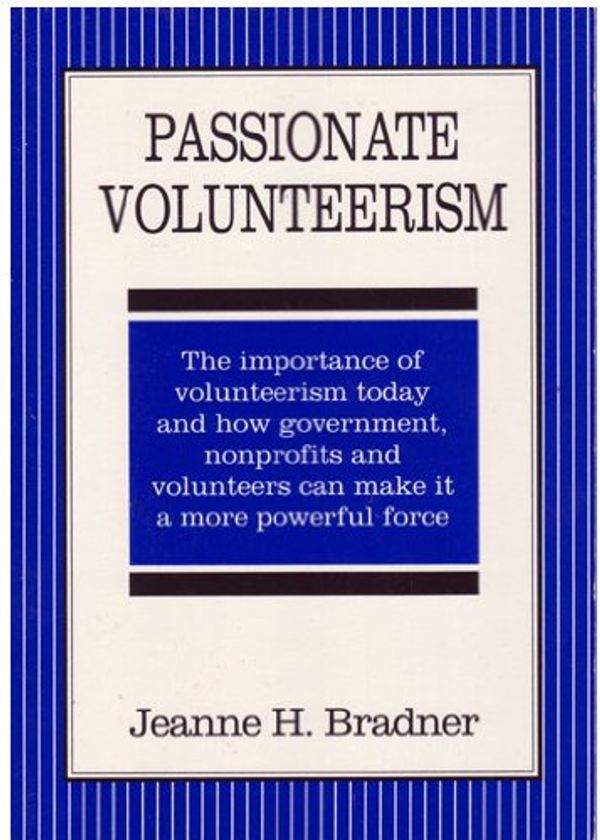 Cover Art for 9780963439529, Passionate Volunteerism by Jeanne H Bradner