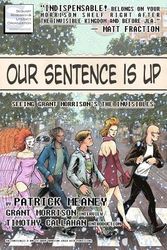 Cover Art for 9781466347809, Our Sentence Is Up by Patrick Meaney, Grant Morrison