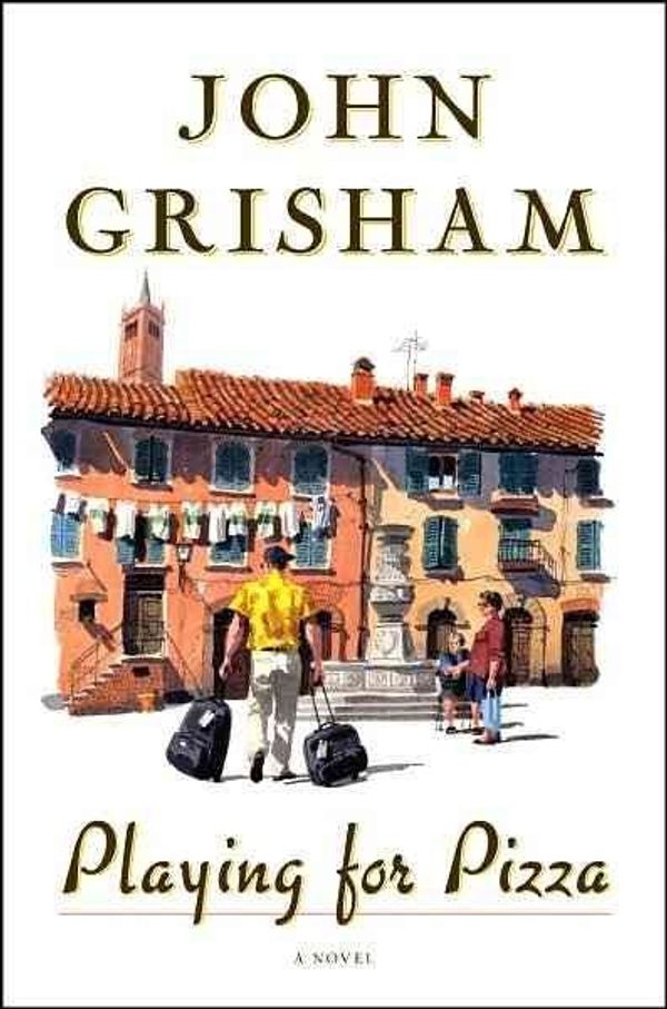 Cover Art for 9780385525008, Playing for Pizza by John Grisham