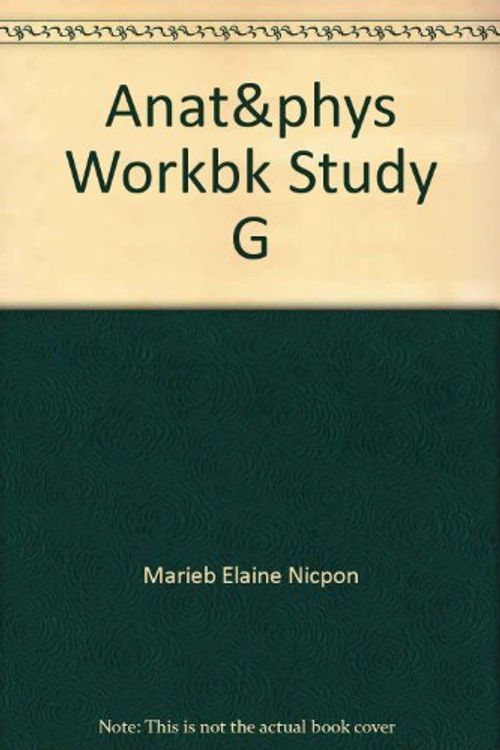 Cover Art for 9780805367317, Anat&phys Workbk Study G by Elaine Nicpon Marieb