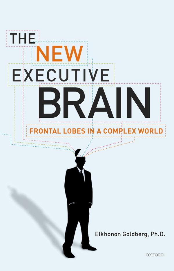 Cover Art for 9780199758500, The New Executive Brain: Frontal Lobes in a Complex World by Elkhonon Goldberg