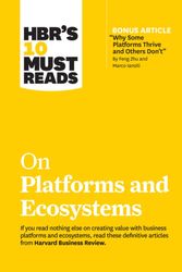 Cover Art for 9781633699885, HBR's 10 Must Reads on Platforms and Ecosystems (with bonus article by "Why Some Platforms Thrive and Others Don't" By Feng Zhu and Marco Iansiti) by Harvard Business Review, Marco Iansiti, Karim R. Lakhani, Van Alstyne, Marshall W., Geoffrey G. Parker