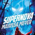 Cover Art for 9781529030754, Supernova by Marissa Meyer