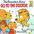 Cover Art for 9780812429756, The Berenstain Bears Go to the Doctor by Stan Berenstain, Jan Berenstain