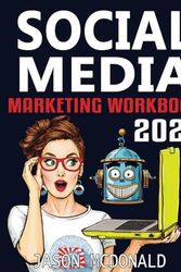 Cover Art for 9798368326504, Social Media Marketing Workbook: How to Use Social Media for Business (2023 Marketing - Social Media, SEO, & Online Ads Books) by McDonald Ph.D., Jason
