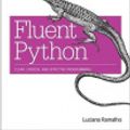 Cover Art for 9781491946268, Fluent Python by Luciano Ramalho