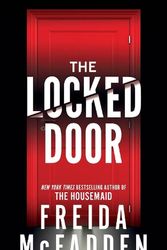 Cover Art for 9781464221354, The Locked Door: From the Sunday Times Bestselling Author of The Housemaid by Freida McFadden