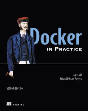 Cover Art for 9781617294808, Docker in Practice by Ian Miell