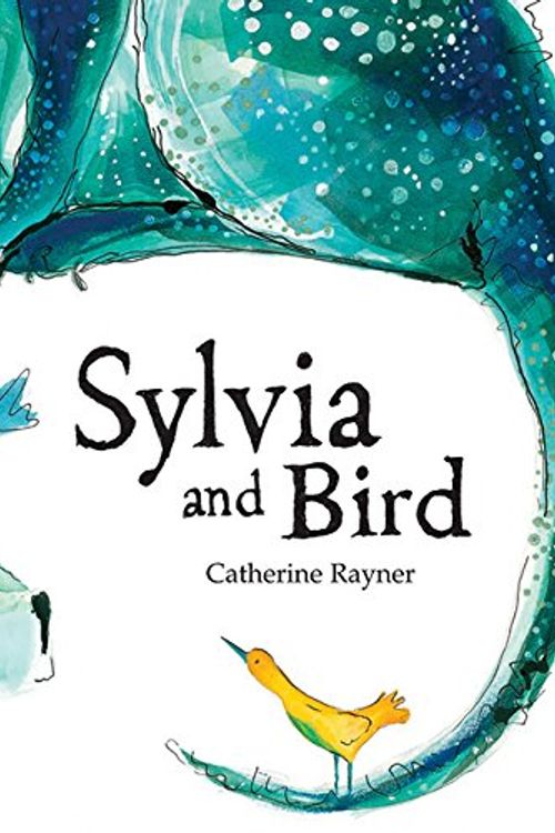 Cover Art for 9781561486618, Sylvia and Bird by Catherine Rayner