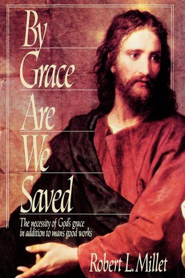 Cover Art for 9780884946946, By Grace Are We Saved by Robert L Millet