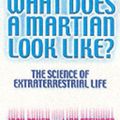 Cover Art for 9780091886165, What Does a Martian Look Like?: The Science of Extraterrestrial Life by Jack Cohen