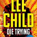 Cover Art for B001NHNG64, Die Trying by Lee Child