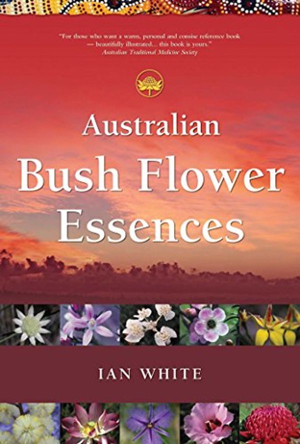 Cover Art for 0884750367336, Australian Bush Flower Essences by Ian White