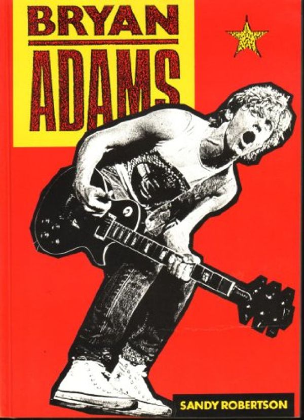 Cover Art for 9780711909748, Bryan Adams by Sandy Robertson