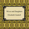 Cover Art for 9781596252875, Wives and Daughters by Elizabeth Gaskell