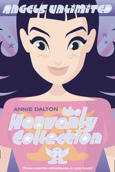Cover Art for 9780007144068, The Heavenly Collection (Angels Unlimited) by Annie Dalton
