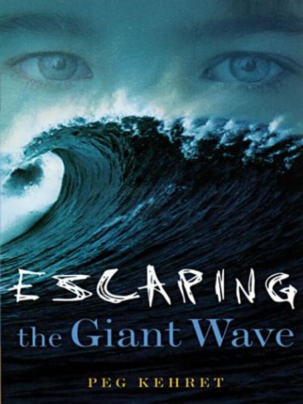 Cover Art for 9780786259854, Escaping the Giant Wave by Peg Kehret